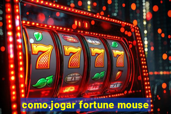 como.jogar fortune mouse